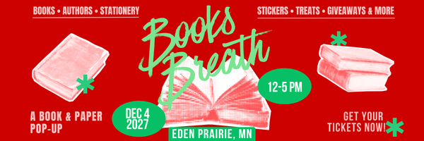 Books Breath Eden Prairie,  MN Dec 4, 2027
Books Breath is a book-themed market event featuring local artists and small businesses. Shop handmade goods, bookish fan art, stickers, candles, apparel, and one-of-a-kind literary gifts while enjoying themed photo ops, giveaways, and treats. Perfect for book lovers, readers, and fans of all ages, this indoor market celebrates the magic of stories — and supports local makers with every purchase. Join us for a day of literary fun!